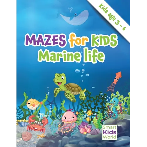 Mazes for Kids - Marine Life: Amazing Maze & Coloring Activity Book for kids, age 3-6, Problem solving, Coloring, Fun Facts about fishes, Dexterity & - Paperback