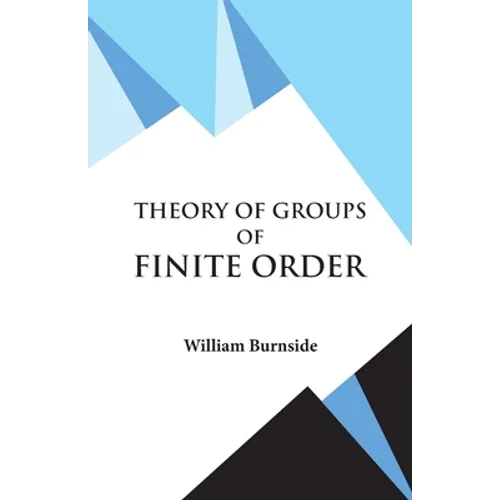 Theory of Groups of Finite Order - Paperback