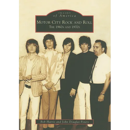 Motor City Rock and Roll: The 1960s and 1970s - Paperback