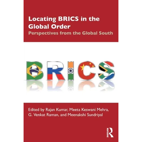 Locating Brics in the Global Order: Perspectives from the Global South - Paperback