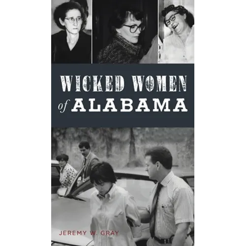 Wicked Women of Alabama - Hardcover