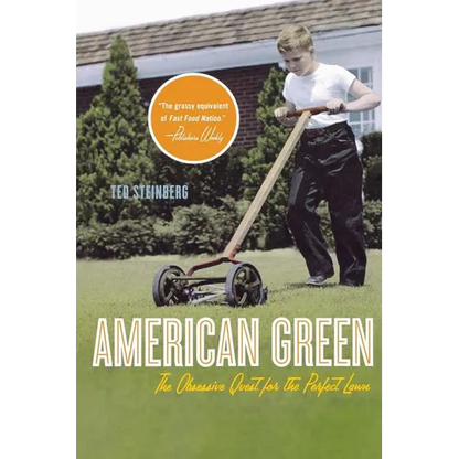 American Green: The Obsessive Quest for the Perfect Lawn - Paperback