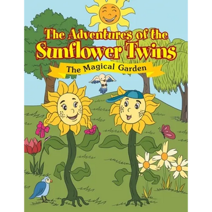 The Adventures of the Sunflower Twins: the Magical Garden: The Magical Garden - Paperback