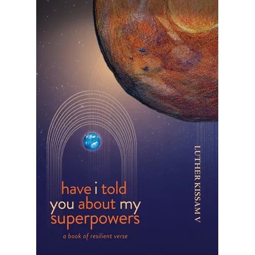 Have I Told You About My Superpowers - Paperback