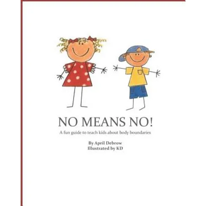 No Means No!: A Fun Guide to Teach Kids about Body Boundaries - Paperback