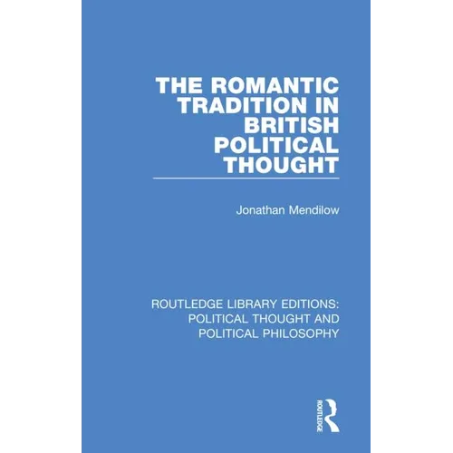 The Romantic Tradition in British Political Thought - Paperback