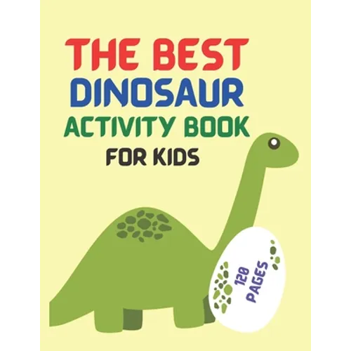 Best Dinosaur Activity Book For Kids: The Best Dinosaur Activity Book For Kids 2021 - The Most Complete Dinosaur Activity book for kids 2021 - colorin - Paperback