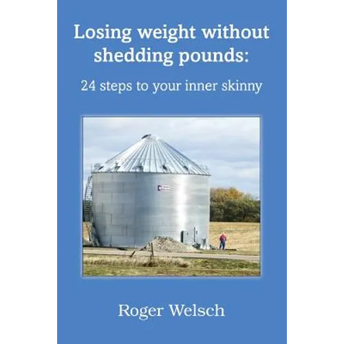 Losing Weight Without Shedding Pounds: 24 Steps to Your Inner Skinny - Paperback