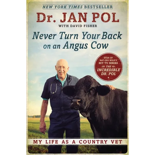 Never Turn Your Back on an Angus Cow: My Life as a Country Vet - Paperback