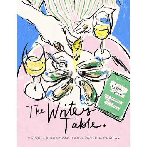 The Writer's Table: Famous Authors and Their Favourite Recipes - Hardcover