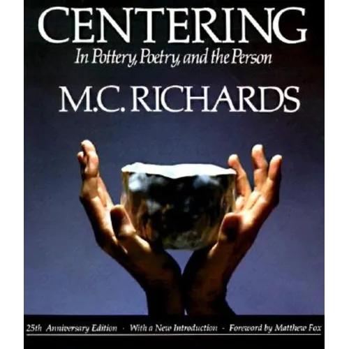 Centering in Pottery, Poetry, and the Person - Paperback