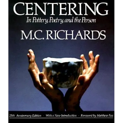 Centering in Pottery, Poetry, and the Person - Paperback