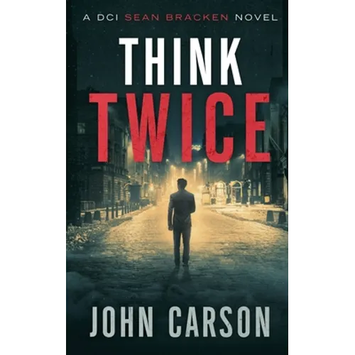 Think Twice: A DCI Sean Bracken Scottish Crime Novel - Paperback