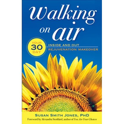 Walking on Air: Your 30-Day Inside and Out Rejuvenation Makeover - Paperback