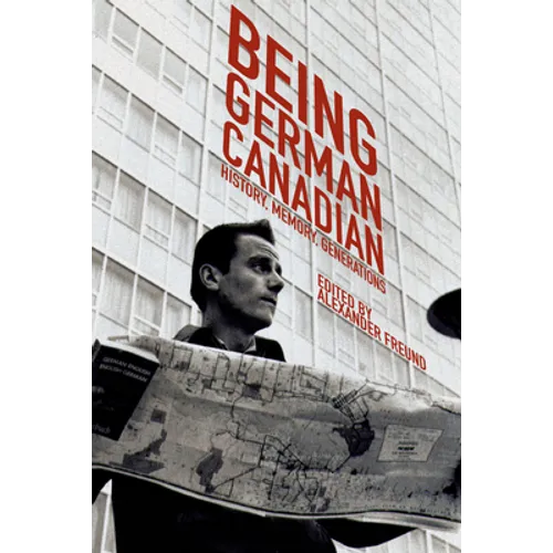 Being German Canadian: History, Memory, Generations - Paperback