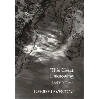 This Great Unknowing: Last Poems - Paperback