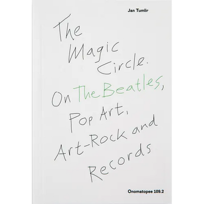 The Magic Circle: On the Beatles, Pop-Art, Art-Rock and Records - Paperback