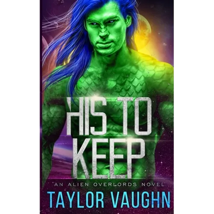 His to Keep: A Sci-Fi Alien Romance - Paperback