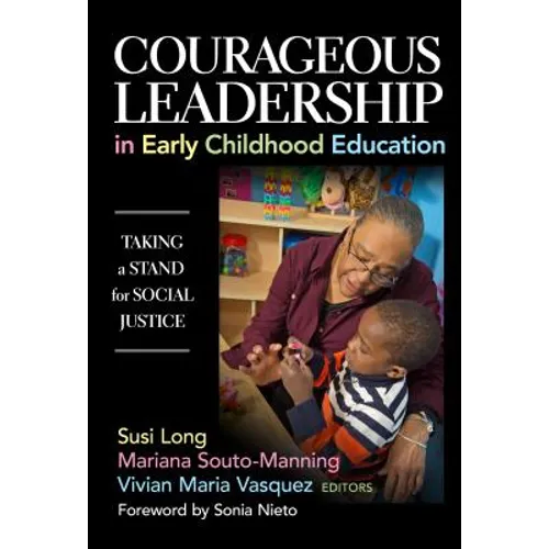 Courageous Leadership in Early Childhood Education: Taking a Stand for Social Justice - Paperback