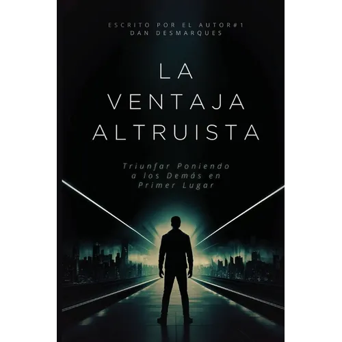 The Altruistic Edge / La Ventaja Altruista: Succeeding by Putting Others First / Triunfar Poniendo a los Demás en Primer Lugar - Paperback