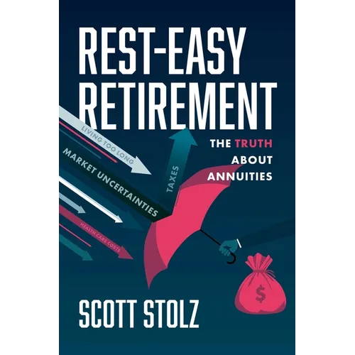 Rest-Easy Retirement: The Truth about Annuities - Paperback