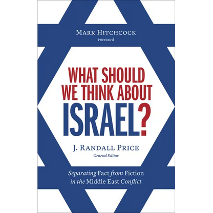 What Should We Think about Israel?: Separating Fact from Fiction in the Middle East Conflict - Paperback