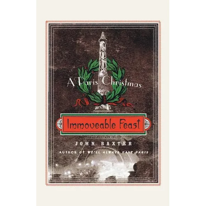 Immoveable Feast: A Paris Christmas - Paperback