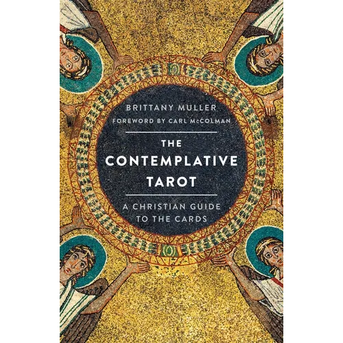 The Contemplative Tarot: A Christian Guide to the Cards - Paperback