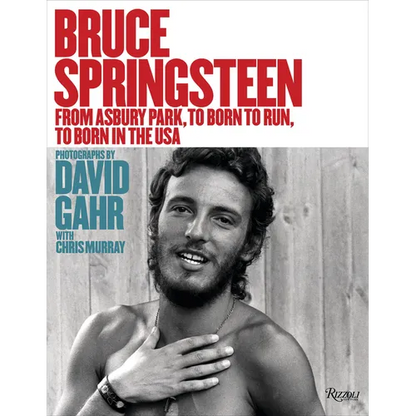 Bruce Springsteen: From Asbury Park, to Born to Run, to Born in the USA - Hardcover