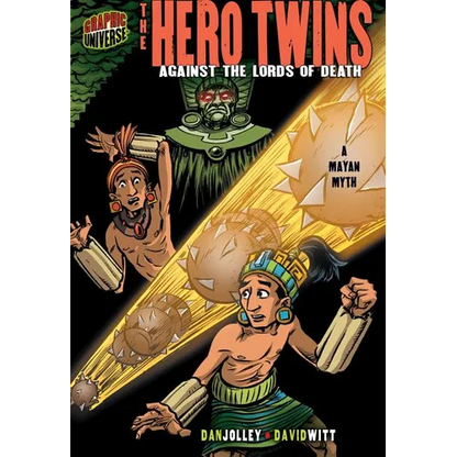 The Hero Twins: Against the Lords of Death [A Mayan Myth] - Paperback