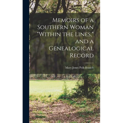 Memoirs of a Southern Woman "within the Lines," and a Genealogical Record - Hardcover