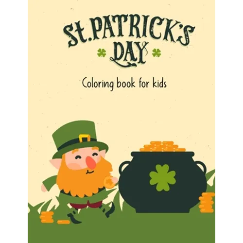 St.Patrick's Day Coloring Book For Kids: st patrick coloring book for kids - st patrick day books for kids - st patricks book for toddlers - st patric - Paperback