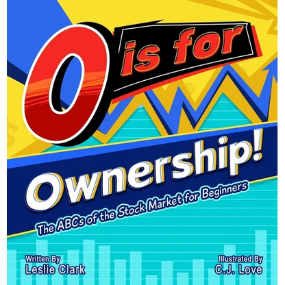 O is for Ownership! The ABCs of the Stock Market for Beginners - Hardcover