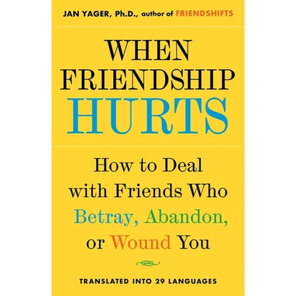 When Friendship Hurts: How to Deal with Friends Who Betray, Abandon, or Wound You - Paperback