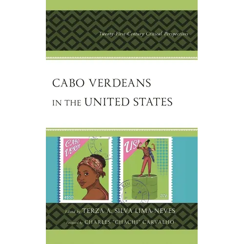 Cabo Verdeans in the United States: Twenty-First-Century Critical Perspectives - Hardcover