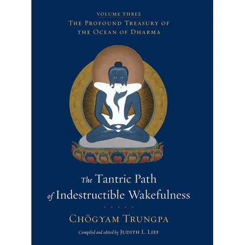 The Tantric Path of Indestructible Wakefulness - Hardcover