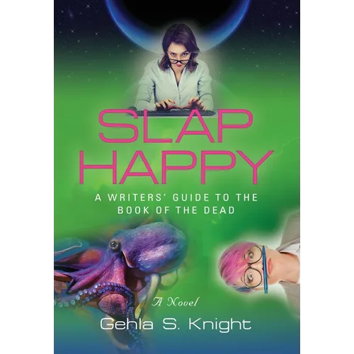 Slap Happy: A Writer's Guide to the Book of the Dead - Hardcover