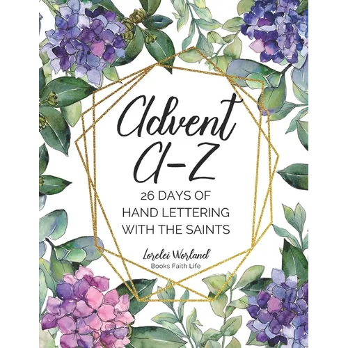 Advent A-Z: 26 Days of Hand Lettering with the Saints - Paperback