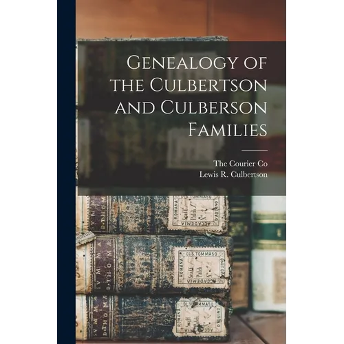 Genealogy of the Culbertson and Culberson Families - Paperback