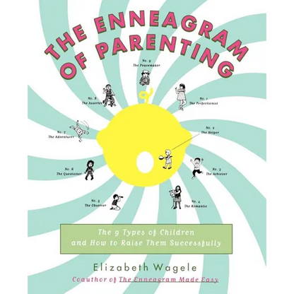 The Enneagram of Parenting: The 9 Types of Children and How to Raise Them Successfully - Paperback