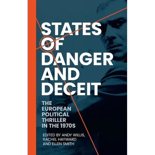 States of Danger and Deceit: The European Political Thriller in the 1970s - Paperback