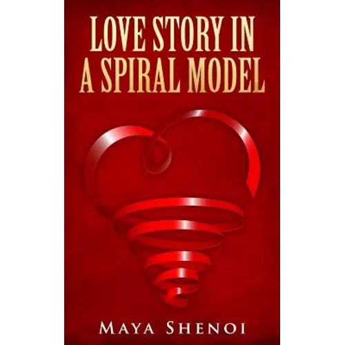 Love Story in a Spiral Model: A usual love story which progresses from being friends to becoming sweethearts! - Paperback