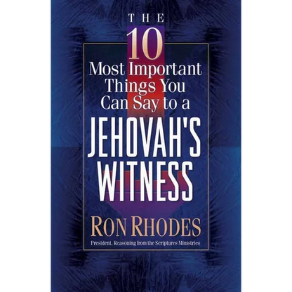 The 10 Most Important Things You Can Say to a Jehovah's Witness - Paperback
