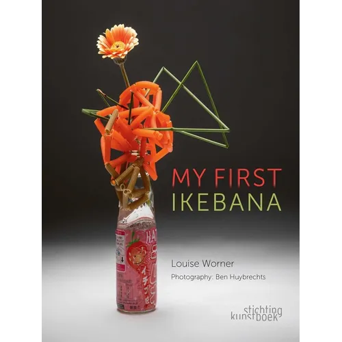 My First Ikebana: Ikebana for the Young and Young at Heart - Paperback