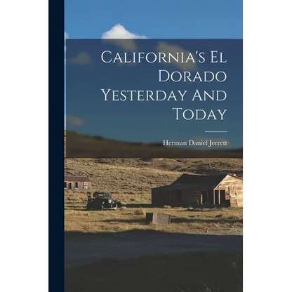 California's El Dorado Yesterday And Today - Paperback
