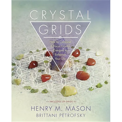 Crystal Grids: How to Combine & Focus Crystal Energies to Enhance Your Life - Paperback