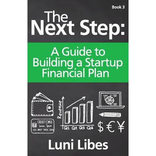 The Next Step: A Guide to Building a Startup Financial Plan - Paperback