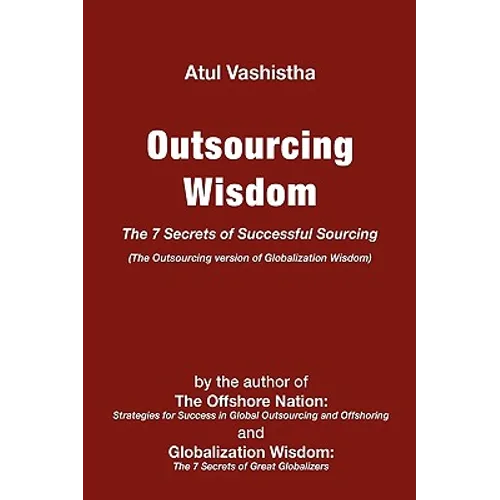Outsourcing Wisdom: The 7 Secrets of Successful Sourcing - Hardcover