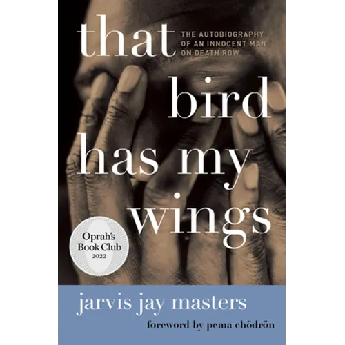 That Bird Has My Wings: The Autobiography of an Innocent Man on Death Row - Paperback