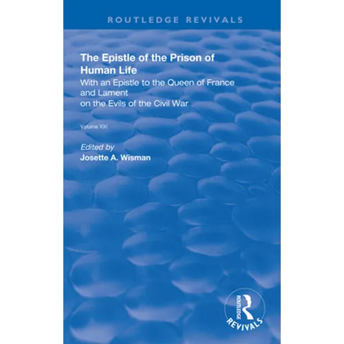 The Epistle of the Prison of Human Life: With an Epistle to the Queen of France and Lament on the Evils of the Civil War - Paperback